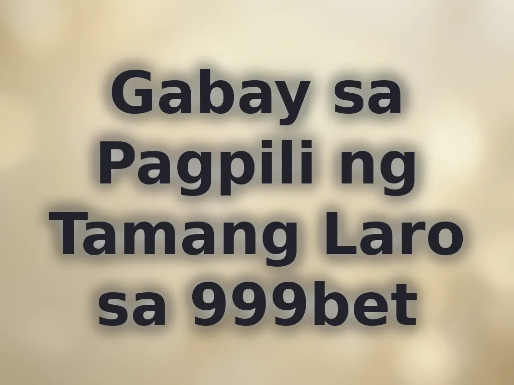 Pagpili ng tamang laro