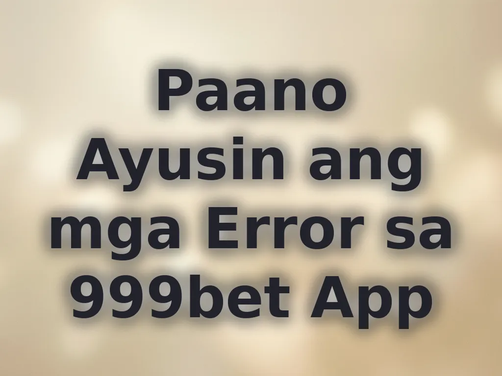 Ayusin ang mga error sa 999bet